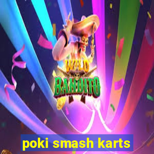 poki smash karts